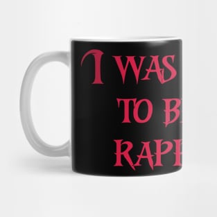 I was born to be a rapper red color Mug